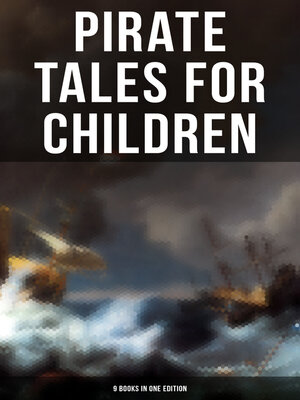 cover image of Pirate Tales for Children (9 Books in One Edition)